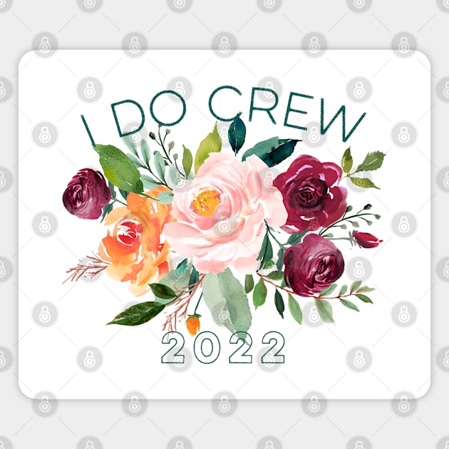 I Do Crew 2022 Matching Floral Bridal Shower Watercolor Art Magnet by Pine Hill Goods